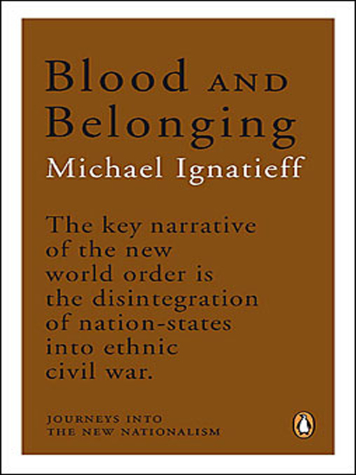 Title details for Blood and Belonging by Michael Ignatieff - Available